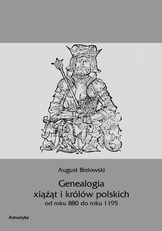 Okładka książki/ebooka Genealogia książąt i królów polskich od roku 880 do roku 1195