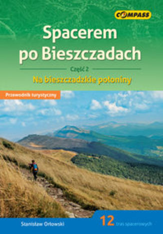 Okładka książki/ebooka Spacerem po Bieszczadach Część 2 Przewodnik turystyczny. Na bieszczadzkie połoniny