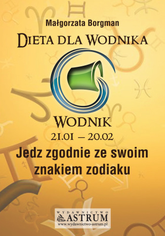 Okładka książki/ebooka Dieta dla Wodnika. Jedz zgodnie ze swoim znakiem zodiaku