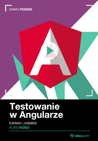 Okładka książki/ebooka Testowanie w Angularze. Kurs video. Karma i Jasmine