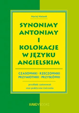 Okładka książki/ebooka Synonimy, antonimy i kolokacje w języku angielskim