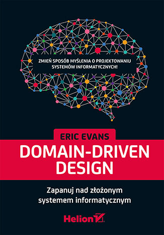 Domain-Driven Design. Zapanuj nad złożonym systemem informatycznym Eric Evans - okładka książki