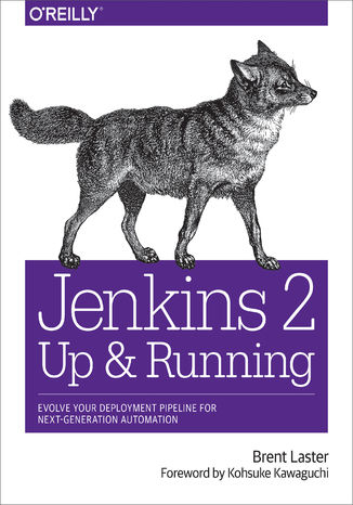 Okładka książki/ebooka Jenkins 2: Up and Running. Evolve Your Deployment Pipeline for Next Generation Automation
