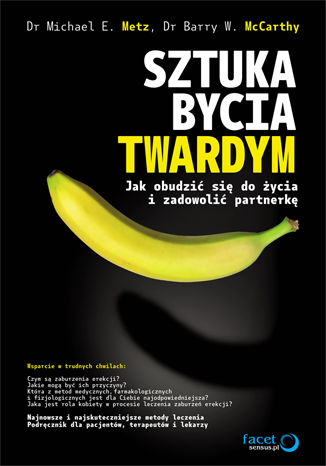 Okładka książki/ebooka Sztuka bycia twardym. Jak obudzić się do życia i zadowolić partnerkę