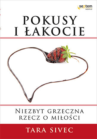 Okładka książki/ebooka Pokusy i łakocie. Niezbyt grzeczna rzecz o miłości