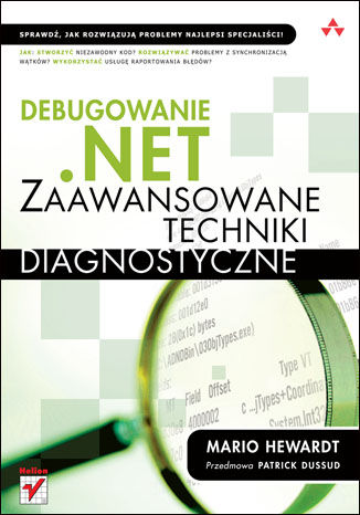 Debugowanie .NET. Zaawansowane techniki diagnostyczne Mario Hewardt - okładka książki