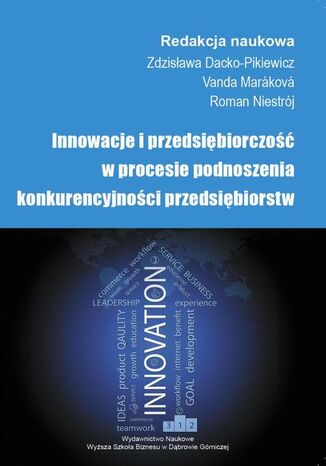 Okładka książki/ebooka Innowacje i przedsiębiorczość w procesie podnoszenia konkurencyjności przedsiębiorstw