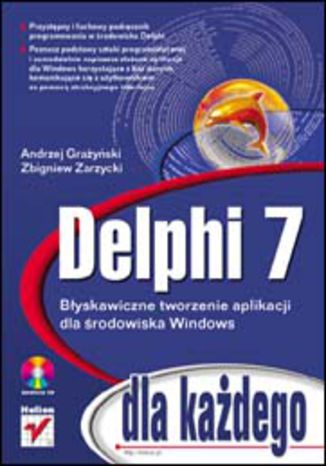 Delphi 7 dla każdego Andrzej Grażyński, Zbigniew Zarzycki - okładka książki