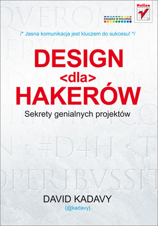 Design dla hakerów. Sekrety genialnych projektów David Kadavy - okładka ebooka