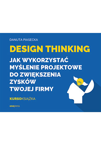 Design Thinking. Jak wykorzystać myślenie projektowe do zwiększenia zysków Twojej firmy Danuta Piasecka - okładka audiobooka MP3