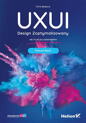 Okładka:UXUI. Design Zoptymalizowany. Manual Book 