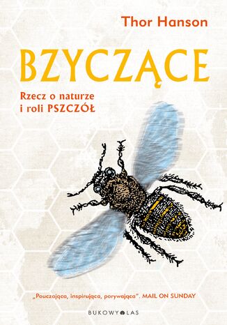 Okładka książki/ebooka Bzyczące. Rzecz o naturze i roli pszczół