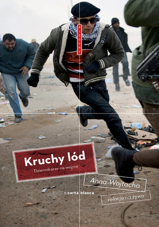 Okładka książki/ebooka Kruchy lód. Dziennikarze na wojnie