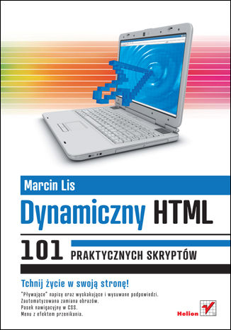 Dynamiczny HTML. 101 praktycznych skryptów Marcin Lis - okładka książki