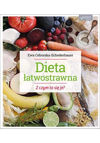 Okładka książki Dieta łatwostrawna. Z czym to się je?