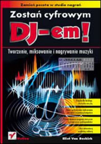 Zostań cyfrowym DJ-em! Tworzenie, miksowanie i nagrywanie muzyki Eliot Van Buskirk - okładka audiobooka MP3
