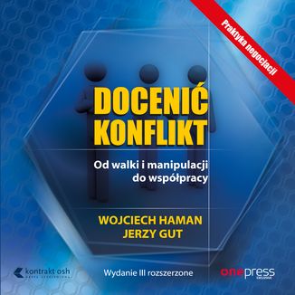 Doceni konflikt. Od walki i manipulacji do wsppracy. Wydanie III rozszerzone Wojciech Haman, Jerzy Gut - okadka audiobooka MP3