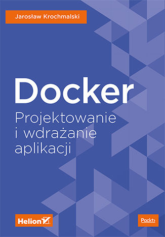 Docker. Projektowanie i wdrażanie aplikacji Jaroslaw Krochmalski - okładka audiobooka MP3