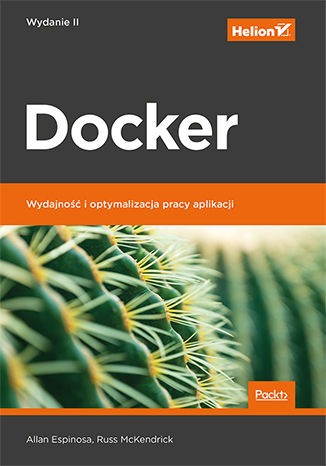 Docker. Wydajność i optymalizacja pracy aplikacji. Wydanie II Allan Espinosa, Russ McKendrick - okładka audiobooks CD