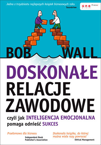 Doskonae relacje zawodowe, czyli jak inteligencja emocjonalna pomaga odnie sukces Bob Wall - okadka audiobooks CD