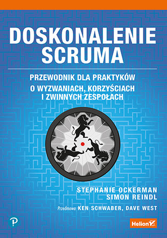 Okładka:Doskonalenie Scruma. Przewodnik dla praktyków. O wyzwaniach, korzyściach i zwinnych zespołach 