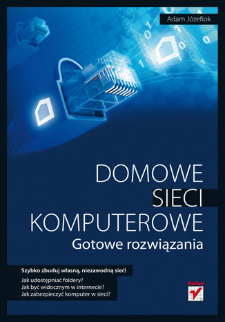 Okładka:Domowe sieci komputerowe. Gotowe rozwiązania 