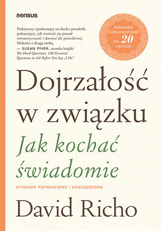 Okładka: Dojrzałość w związku. Jak kochać świadomie. Wydanie poprawione i rozszerzone