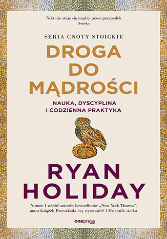 Droga do m�dro�ci. Nauka, dyscyplina i codzienna praktyka Ryan Holiday - ok�adka audiobooka MP3
