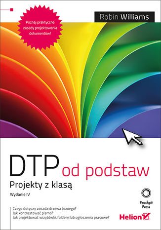 Okładka:DTP od podstaw. Projekty z klasą. Wydanie IV 