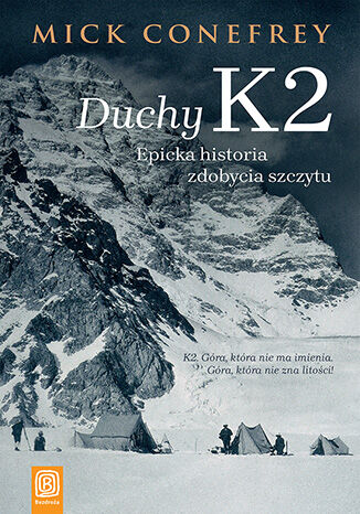 Okładka: Duchy K2. Epicka historia zdobycia szczytu