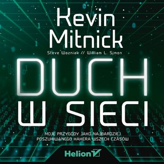 Duch w sieci. Moje przygody jako najbardziej poszukiwanego hakera wszech czasów Kevin Mitnick (Author), Steve Wozniak (Foreword), William L. Simon (Contributor) - okładka audiobooka MP3