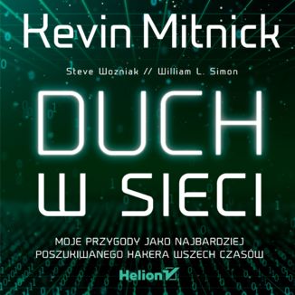 Duch w sieci. Moje przygody jako najbardziej poszukiwanego hakera wszech czasów Kevin Mitnick, Steve Wozniak (Foreword), William L. Simon (Contributor) - okładka audiobooka MP3