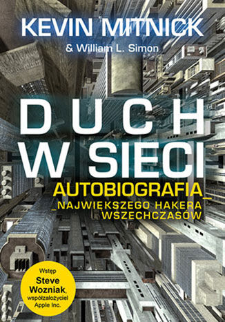 Duch w sieci. Autobiografia największego hakera wszech czasów