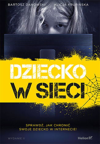 Dziecko w sieci. Wydanie II Bartosz Danowski, Alicja Krupińska - okładka ebooka