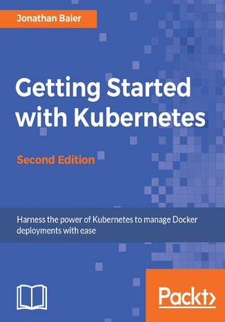 Okładka książki/ebooka Getting Started with Kubernetes - Second Edition
