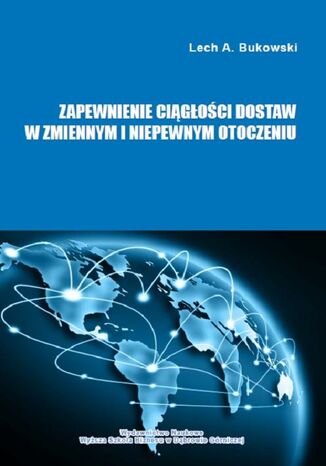 Okładka książki/ebooka Zapewnienie ciągłości dostaw w zmiennym i niepewnym otoczeniu