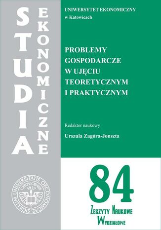 Okładka książki/ebooka Problemy gospodarcze w ujęciu teoretycznym i praktycznym. SE 84