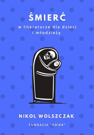Okładka książki/ebooka Śmierć w literaturze dla dzieci i młodzieży