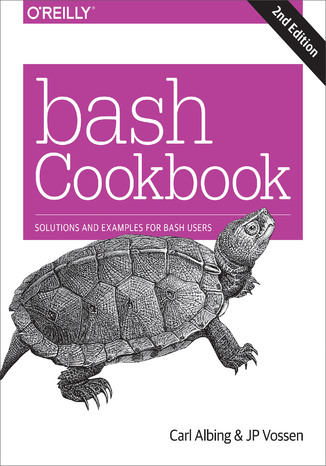 Okładka książki/ebooka bash Cookbook. Solutions and Examples for bash Users. 2nd Edition