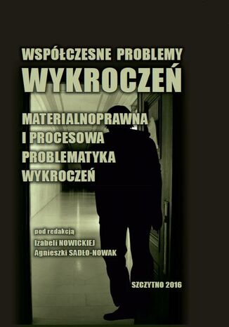 Okładka książki/ebooka Współczesne problemy wykroczeń. Materialnoprawna i procesowa problematyka wykroczeń