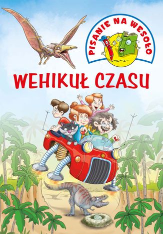 Okładka książki/ebooka Pisanie na wesoło. Wehikuł czasu