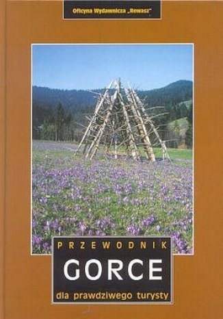 Okładka książki/ebooka Gorce. Przewodnik dla prawdziwego turysty