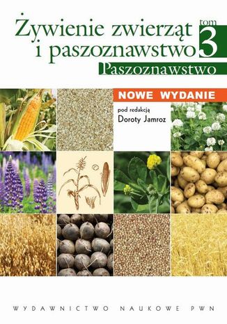 Okładka książki/ebooka Żywienie zwierząt i paszoznawstwo. Tom 3. Paszoznawstwo