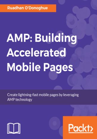 Okładka książki/ebooka AMP: Building Accelerated Mobile Pages