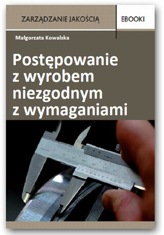 Okładka książki/ebooka Postępowanie z wyrobem niezgodnym z wymaganiami