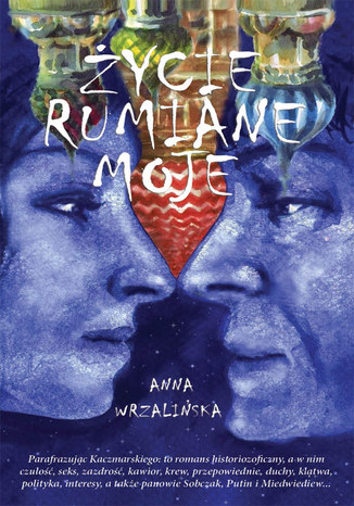 Okładka książki/ebooka Życie rumiane moje
