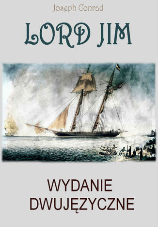 Okładka książki/ebooka Lord Jim. Wydanie dwujęzyczne angielsko-polskie