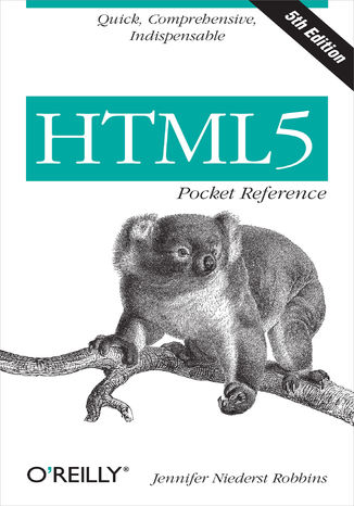 Okładka książki/ebooka HTML5 Pocket Reference. Quick, Comprehensive, Indispensable. 5th Edition