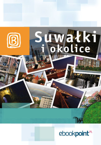 Okładka książki/ebooka Suwałki i okolice. Miniprzewodnik