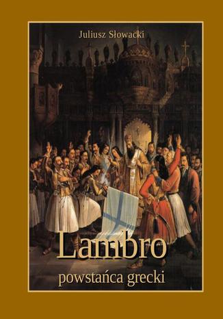 Okładka książki/ebooka Lambro - powstańca grecki. Powieść poetyczna w dwóch pieśniach
